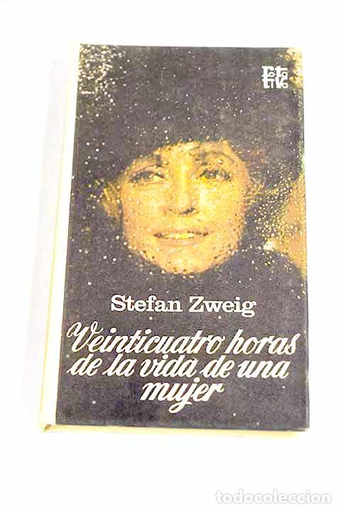 Libros: Veinticuatro horas en la vida de una mujer.- Zweig, Stefan
