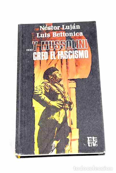 Libros: Y Mussolini creo el fascismo.- Luj&aacute;n, N&eacute;stor