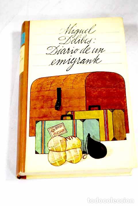 Libros: Diario de un emigrante.- Delibes, Miguel