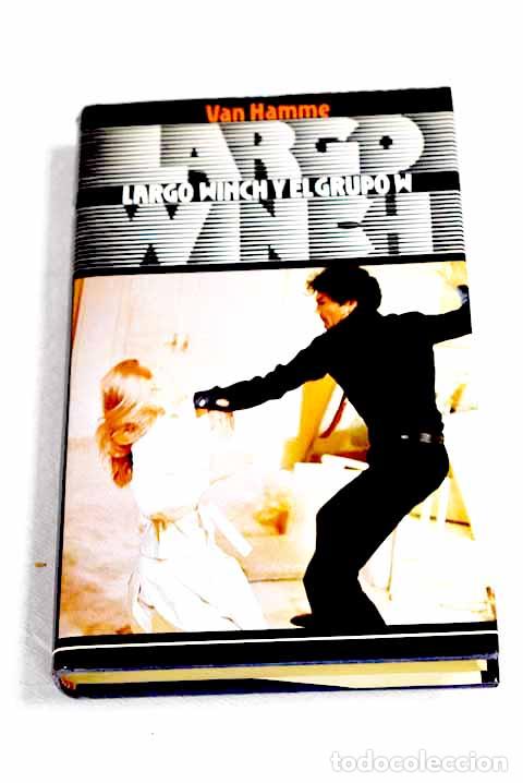 Libros: Largo Winch y el grupo W.- Van Hamme, Jean