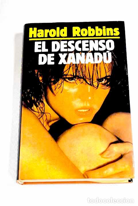 Libros: El descenso de Xanad&uacute;.- Robbins, Harold