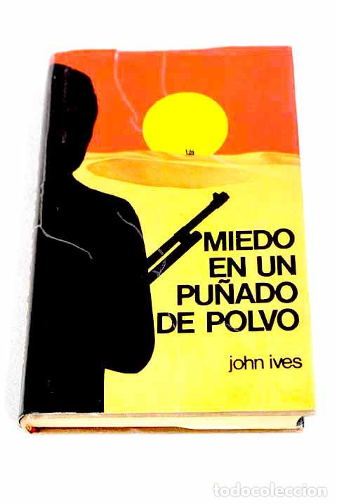 Libros: Miedo en un pu&ntilde;ado de polvo.- Ives, John