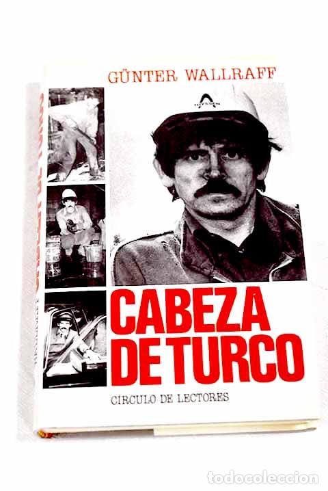 Libros: Cabeza de turco: (abajo de todo).- Wallraff, Gunter