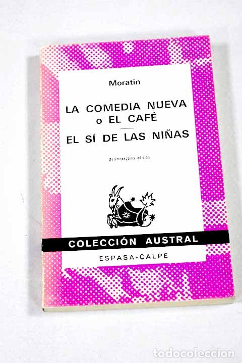 Libros: La comedia nueva ; El s&iacute; de las ni&ntilde;as.- Fern&aacute;ndez de Morat&iacute;n, Leandro