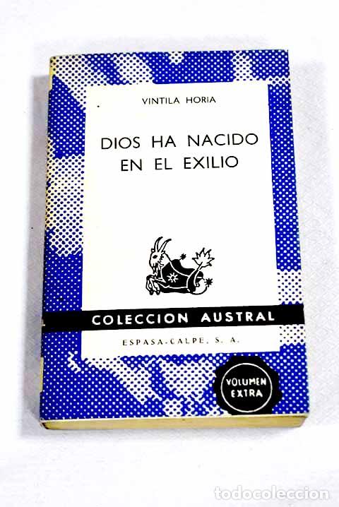 Libros: Dios ha nacido en el exilio.- Horia, Vintila