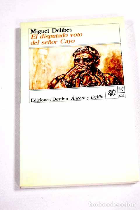 Libros: El disputado voto del se&ntilde;or Cayo.- Delibes, Miguel