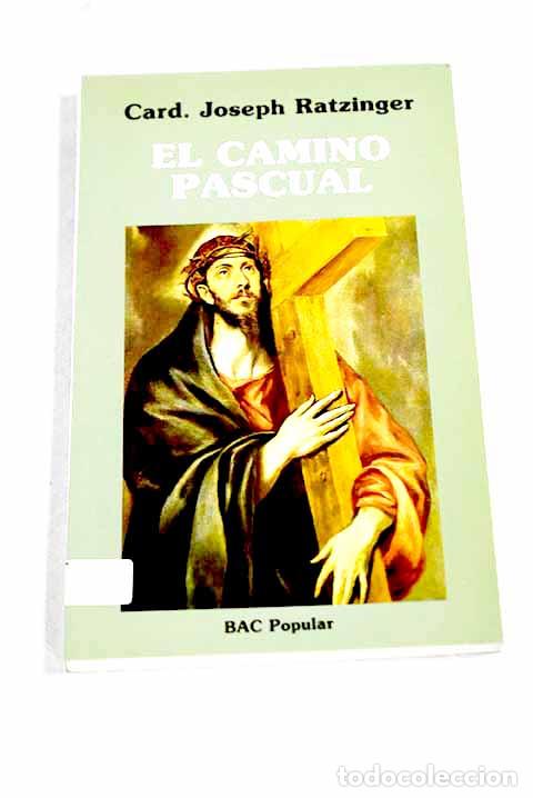 Libros: El camino pascual: Benedicto XVI - Papa - XVI , Papa.- Benedicto XVI - Papa - XVI , Papa