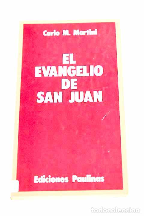 Libros: El Evangelio de San Juan.- Martini, Carlo Maria