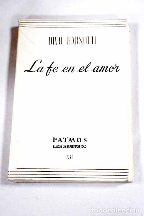 Libros: La fe en el Amor: Barsotti, Divo.- Barsotti, Divo