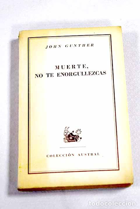 Libri di seconda mano: Muerte, no te enorgullezcas: una evocaci&oacute;n.- Gunther, John