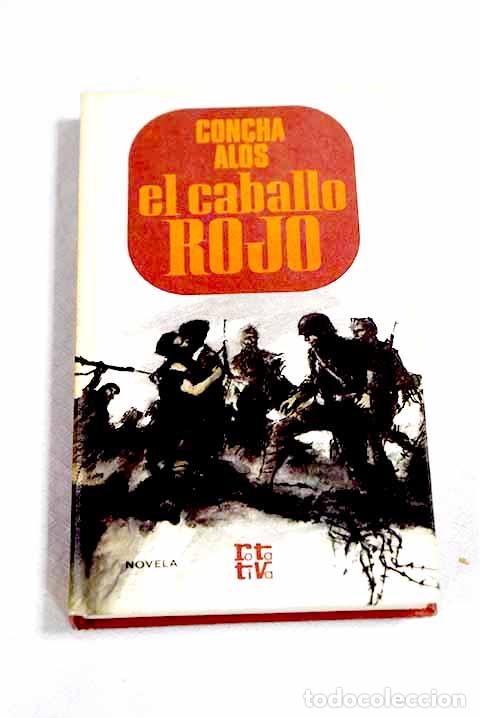 Libros: El caballo rojo: Al&oacute;s, Concha.- Al&oacute;s, Concha