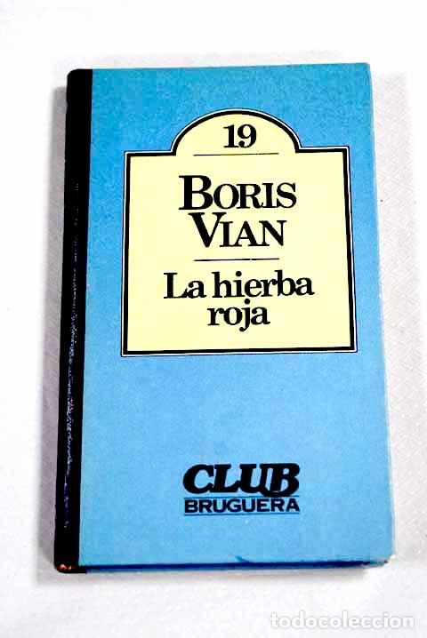 Libros: La hierba roja: Vian, Boris.- Vian, Boris