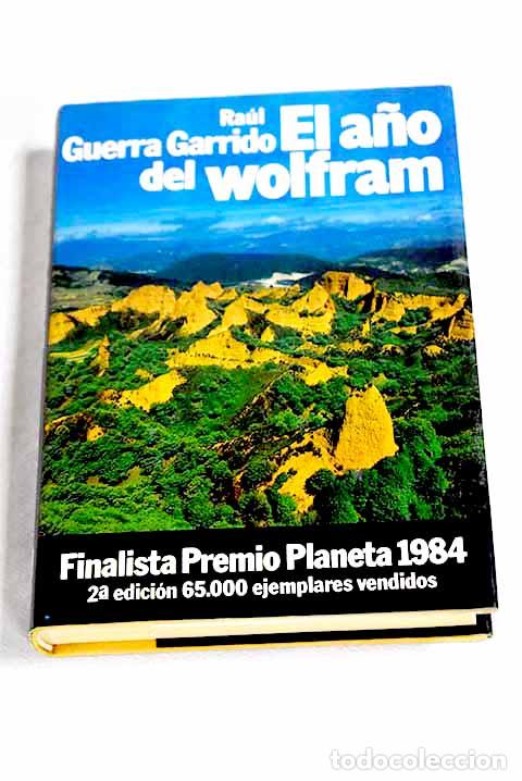 Libros: El a&ntilde;o del wolfram: Guerra Garrido, Ra&uacute;l.- Guerra Garrido, Ra&uacute;l