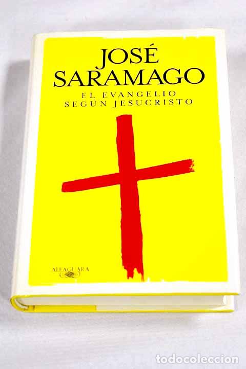Libros: El evangelio seg&uacute;n Jesucristo.- Saramago, Jos&eacute;