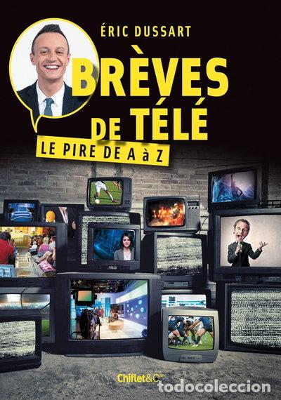 books: Br&egrave;ves de t&eacute;l&eacute;: Le pire de A &agrave; Z- 9782351642344