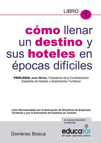 Libros: C&oacute;mo llenar un destino y sus hoteles en &eacute;pocas dif&iacute;ciles- 9788495708267