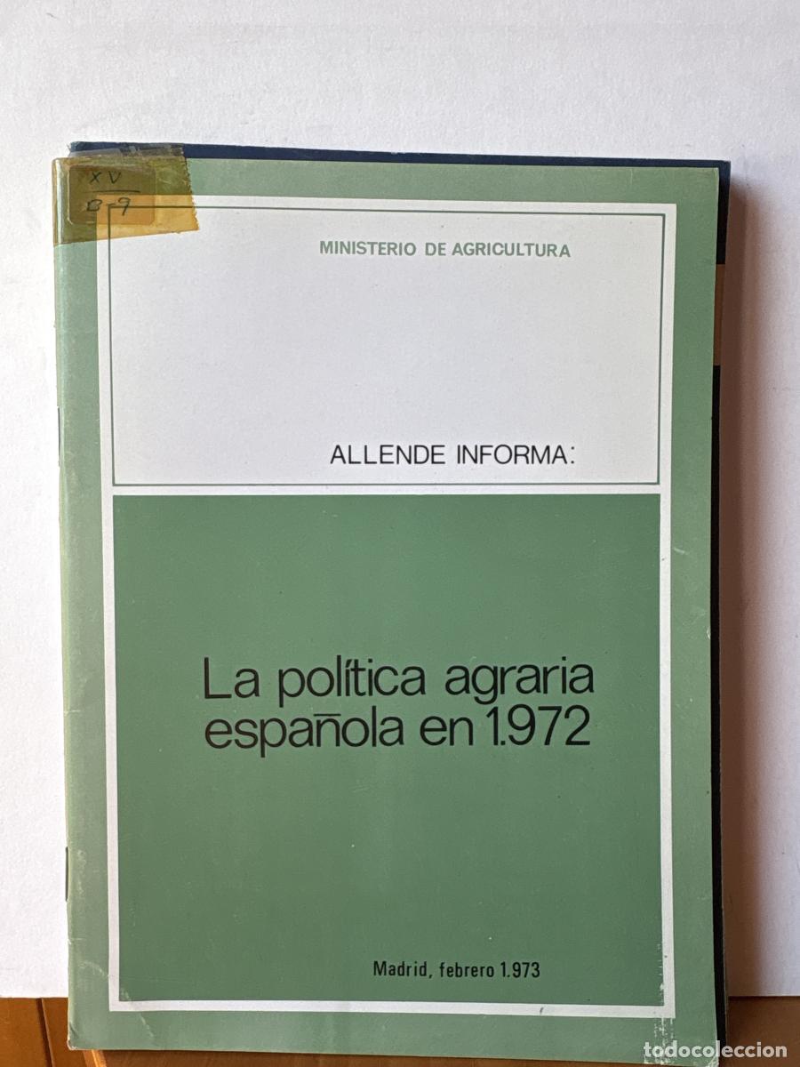 Libros: ALLENDE INFORMA: LA POLITICA AGRARIA ESPA&Ntilde;OLA EN 1972 - TOMAS ALLENDE TDK833