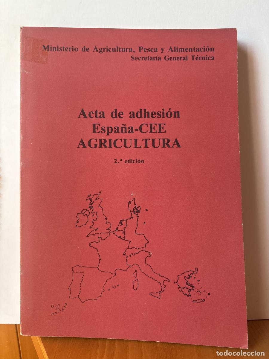 Libros: ACTA DE ADHESION ESPA&Ntilde;A-CEE AGRICULTURA - TDK833