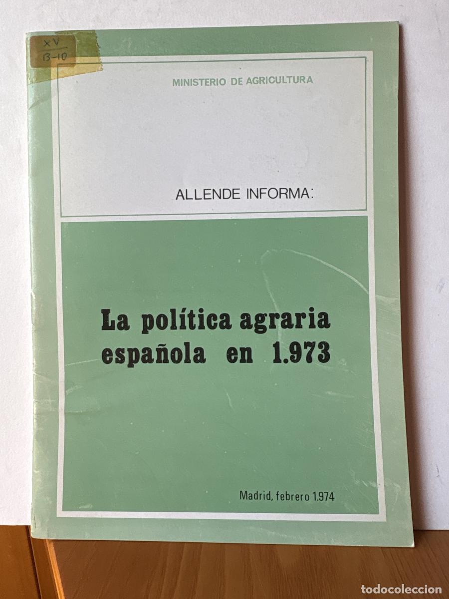 Libros: ALLENDE INFORMA: LA POLITICA AGRARIA ESPA&Ntilde;OLA EN 1973 - TOMAS ALLENDE TDK833