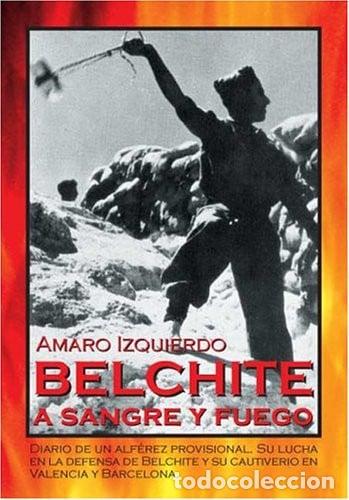 Libri di seconda mano: Belchite a sangre y fuego - Izquierdo; Amaro