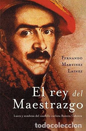 Libros: El rey del maestrazgo - Mart&iacute;nez La&iacute;nez; Fernando