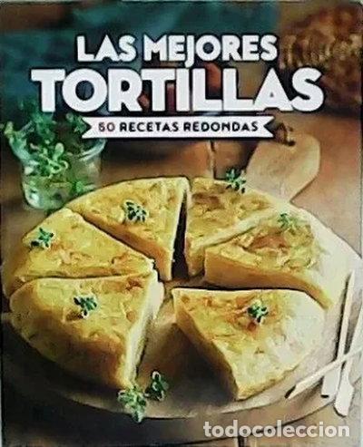 Libros: Las Mejores Tortillas. 50 Recetas Redondas- 9788492955657