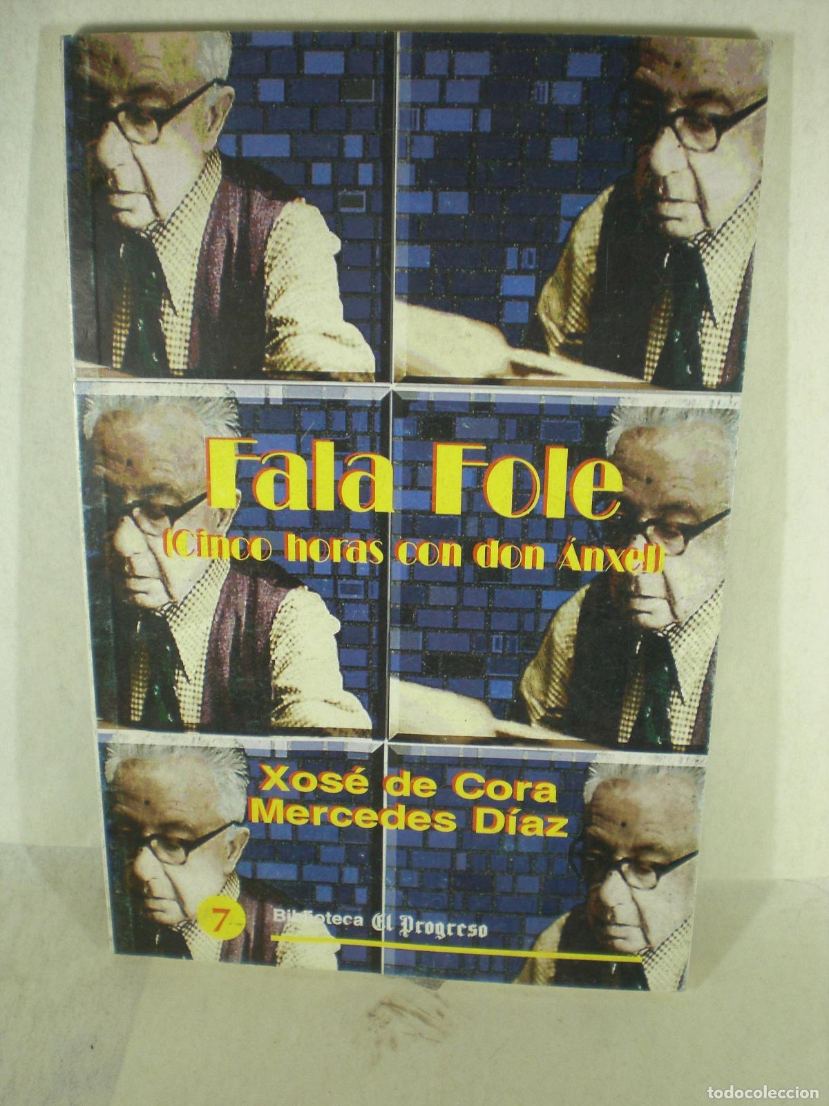books: FALA FOLE CINCO HORAS CON ANXEL - JOSE DE CORA - MERCEDES DIAZ
