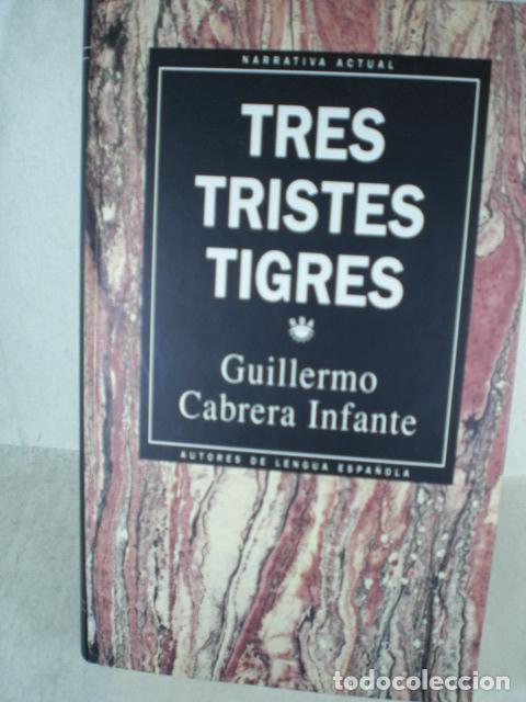 books: TRES TRISTES TIGRES - GUILLERMO CABRERA INFANTE