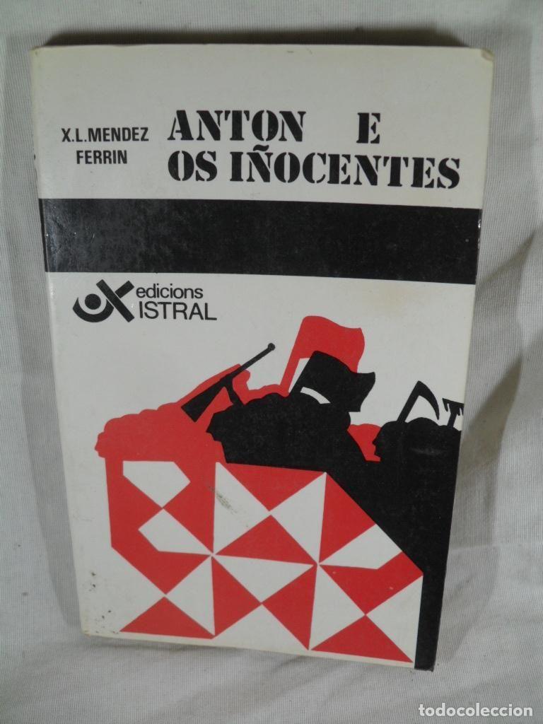 Libros: ANTON E OS INOCENTES - XOSE LUIS MENDEZ FERRIN - Foto 1