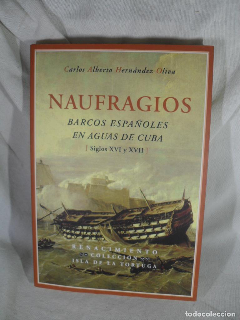 Libri di seconda mano: NAUFRAGIOS BARCOS ESPA&Ntilde;OLES EN AGUAS DE CUBA SIGLOS XVI Y XVII - CARLOS ALBERTO HERNANDEZ OLIVA