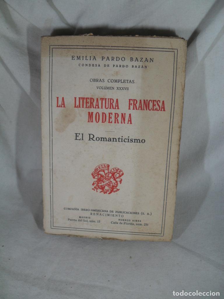 books: LA LITERATURA FRANCESA MODERNA EL ROMANTICISMO - EMILIA PARDO BAZAN