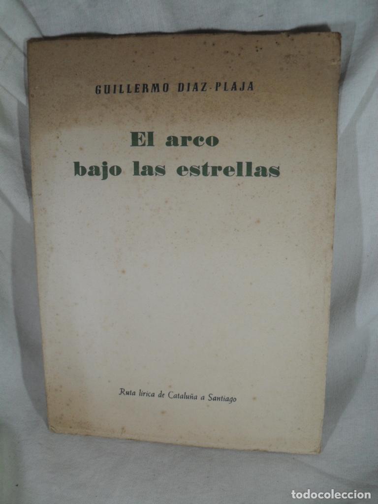 Libros: EL ARCO BAJO LAS ESTRELLAS - GUILLERMO DIAZ PLAJA