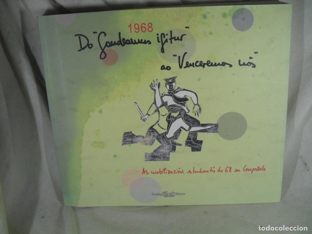 Libri di seconda mano: DO GAUDEAMUS IGITUR AO VENCEREMOS NOS AS MOBILIZACIONS ESTUDENTIS DO 68 EN COMPOSTELA - VARIOS