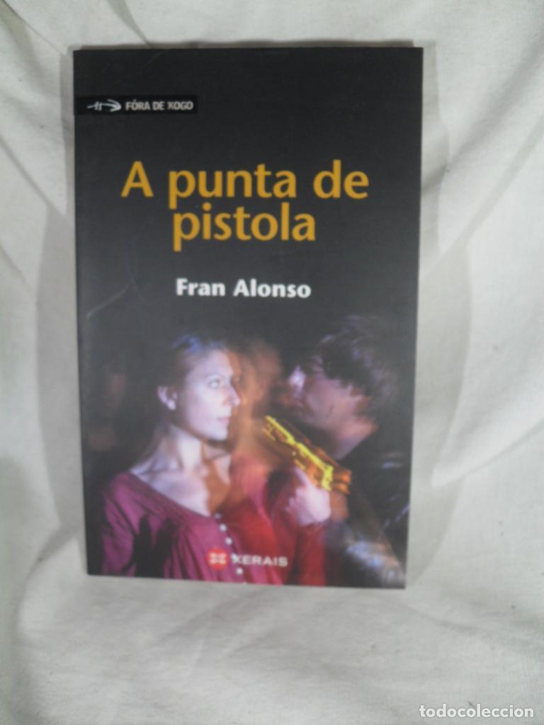 B&uuml;cher: A PUNTA DE PISTOLA - FRAN ALONSO