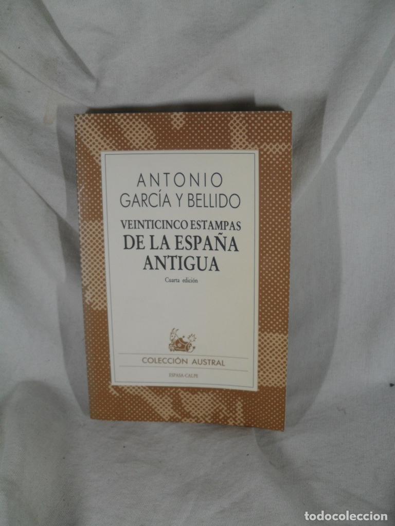 Libros: VEINTICINCO ESTAMPAS DE LA ESPA&Ntilde;A ANTIGUA - ANTONIO GARCIA BELLIDO
