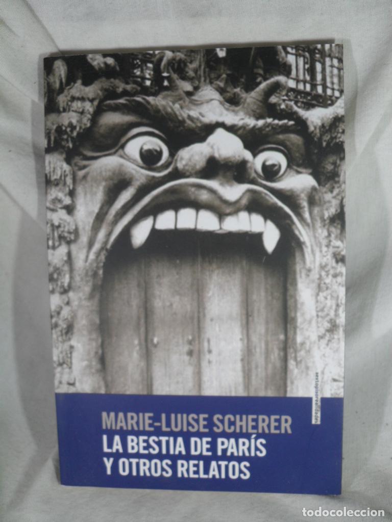 Libros: LA BESTIA DE PARIS Y OTROS RELATOS - MARIE LUISE SCHERER