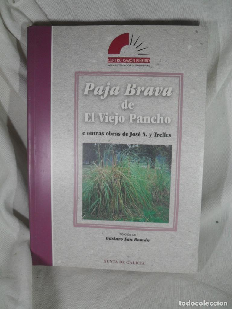 Libros: PAJA BRAVA DE EL VIEJO PANCHO E OUTRAS OBRAS - JOSE A Y TRELLES