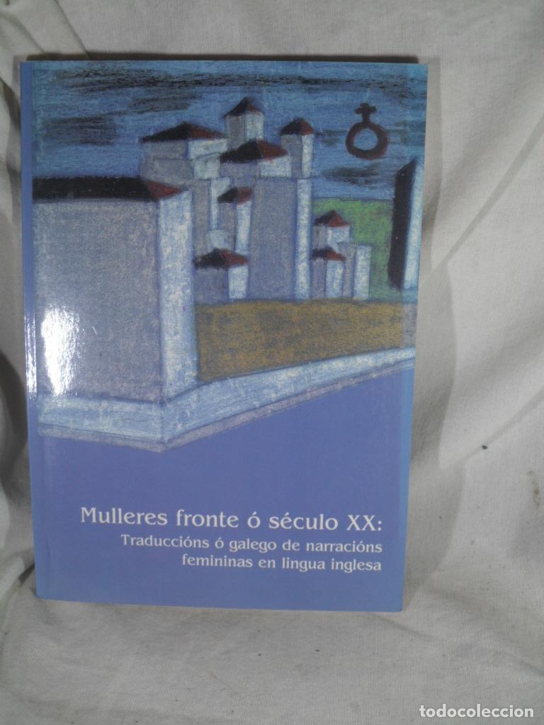B&uuml;cher: MULLERES FRONTE O SECULO XX : TRADUCIONS O GALEGO DE NARRACIONS FEMENINAS EN LINGUA INGLESA - VARIOS