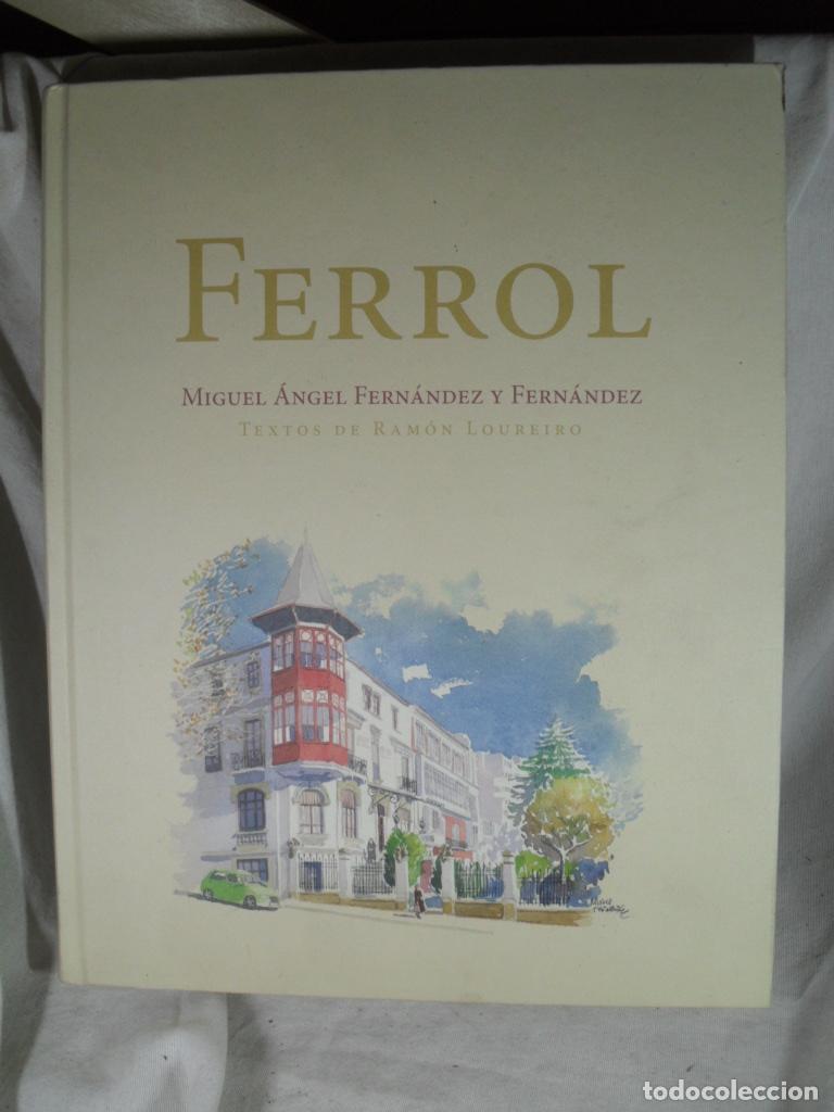 Libros: FERROL - MIGUEL ANGEL FERNANDEZ Y FERNANDEZ - RAMON LOUREIRO
