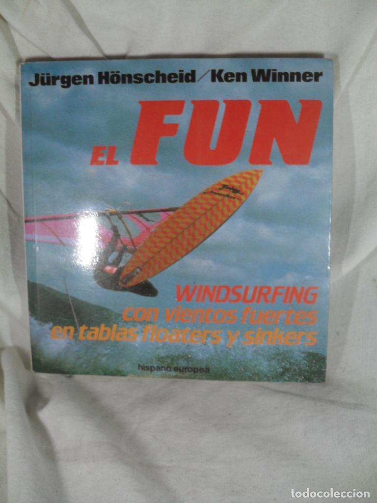 Libri di seconda mano: EL FUN WINDSURFING CON VIENTOS FUERTES EN TABLAS FLOATERS Y SINKERS - JURGEN HONSCEID - KEN WINNER