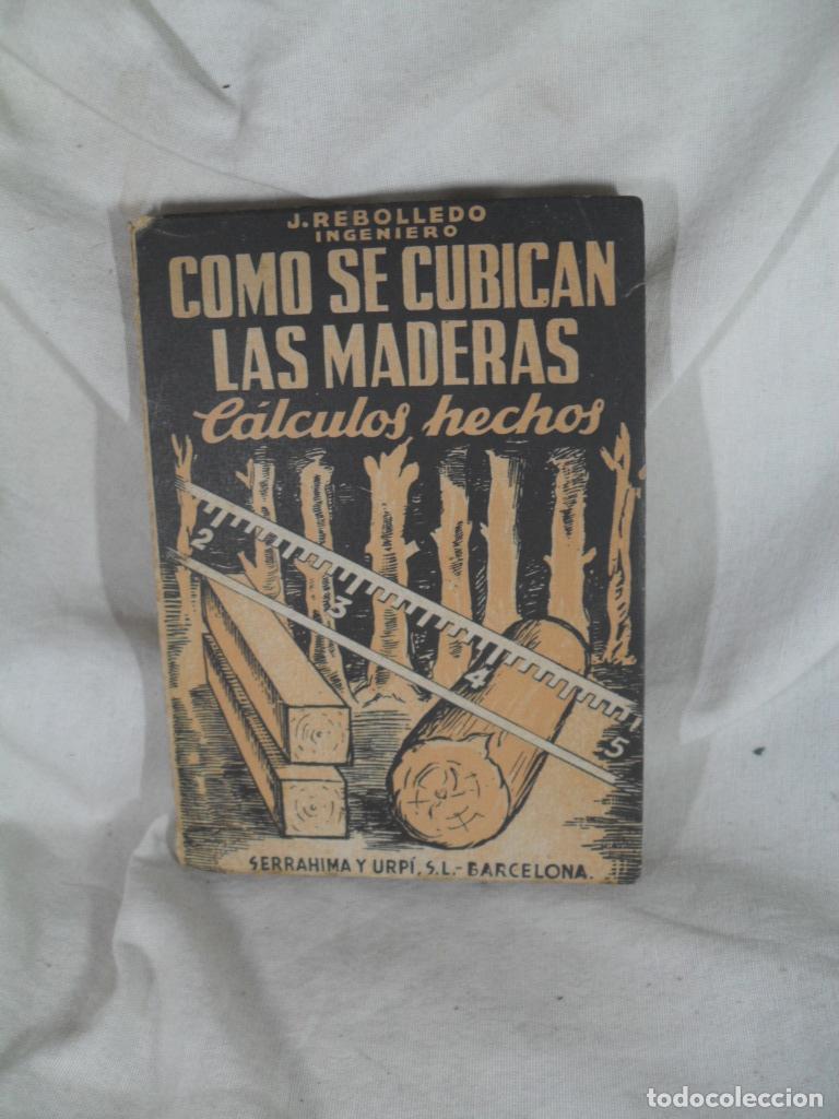 Libri di seconda mano: COMO SE CUBICAN LAS MADERAS - J REBOLLEDO