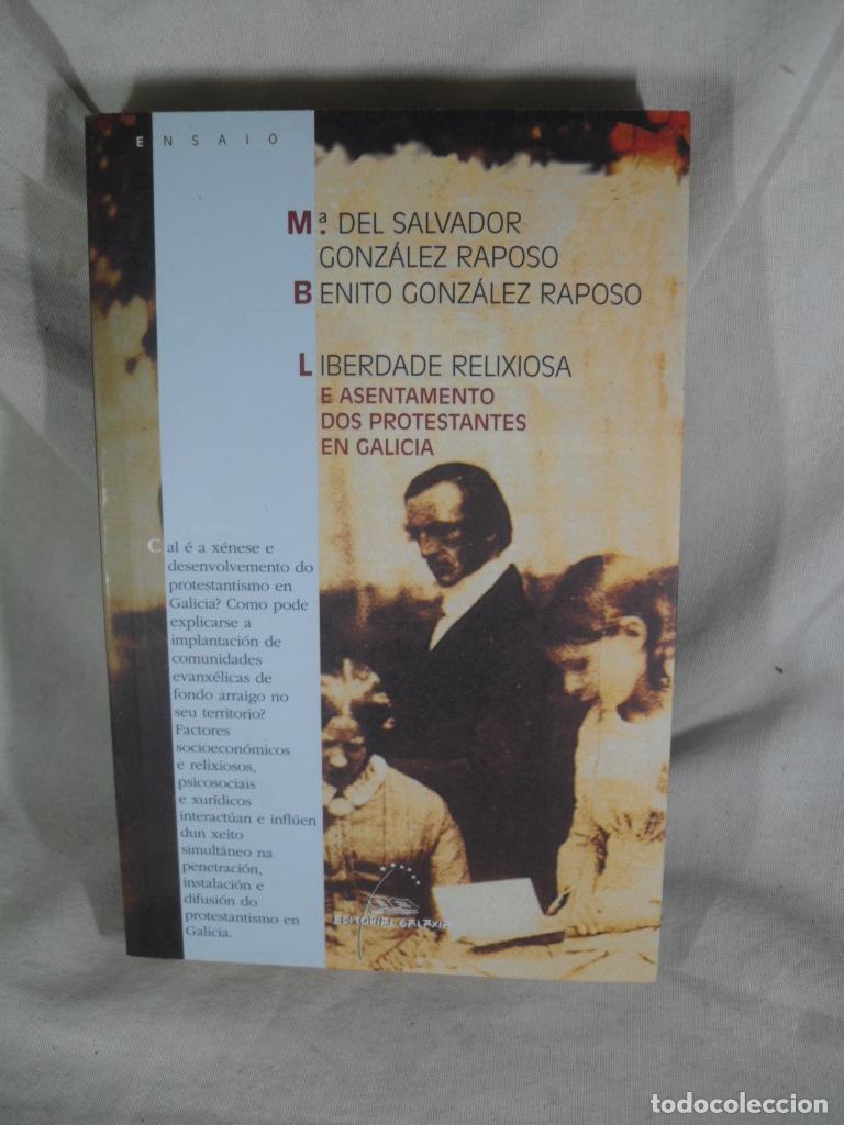 Livros em segunda m&atilde;o: LIBERTAD RELIXIOSA E ASENTAMENTO DOS PROTESTANTES EN GALICIA - M&ordf; GONZALEZ RAPOSO - BENITO GONZALEZ