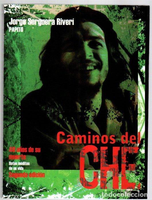 Livros em segunda m&atilde;o: Caminos del Che. 40 a&ntilde;os de su muerte. Datos in&eacute;ditos de su muerte - Serguera River&iacute;, Jorge