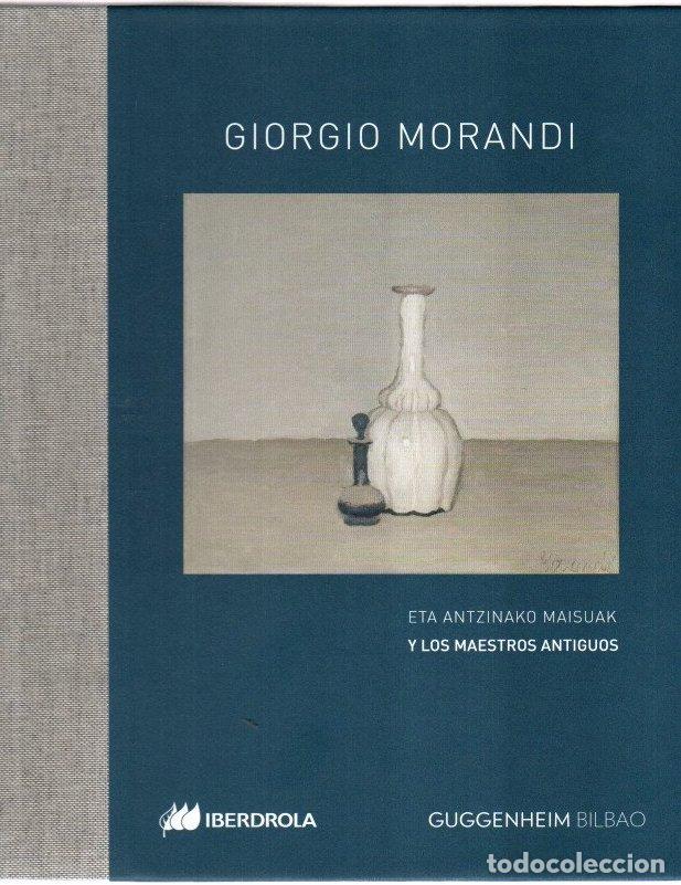 Libros: Giorgio Morandi y los Maestros Antiguos/Eta antzinako maisuak - NO CONSTA AUTOR