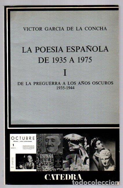 Libros: La poes&iacute;a espa&ntilde;ola de 1935 a 1975 I. De la posguerra a los a&ntilde;os oscuros 1935-194 - Garcia de la Conc