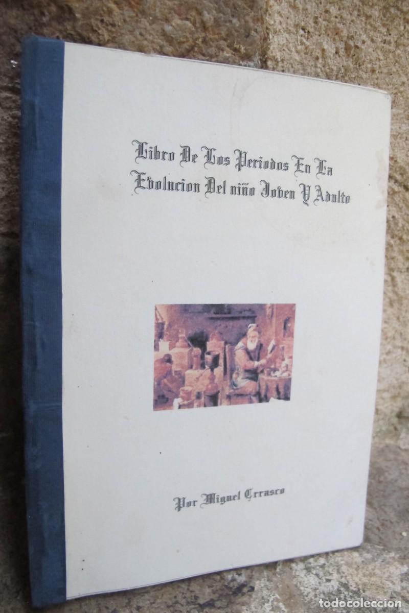 Livres: LIBRO DE LOS PERIODOS EN LA EVOLUCION DEL NI&Ntilde;O JOVEN Y ADULTO. MIGUEL CARRASCO