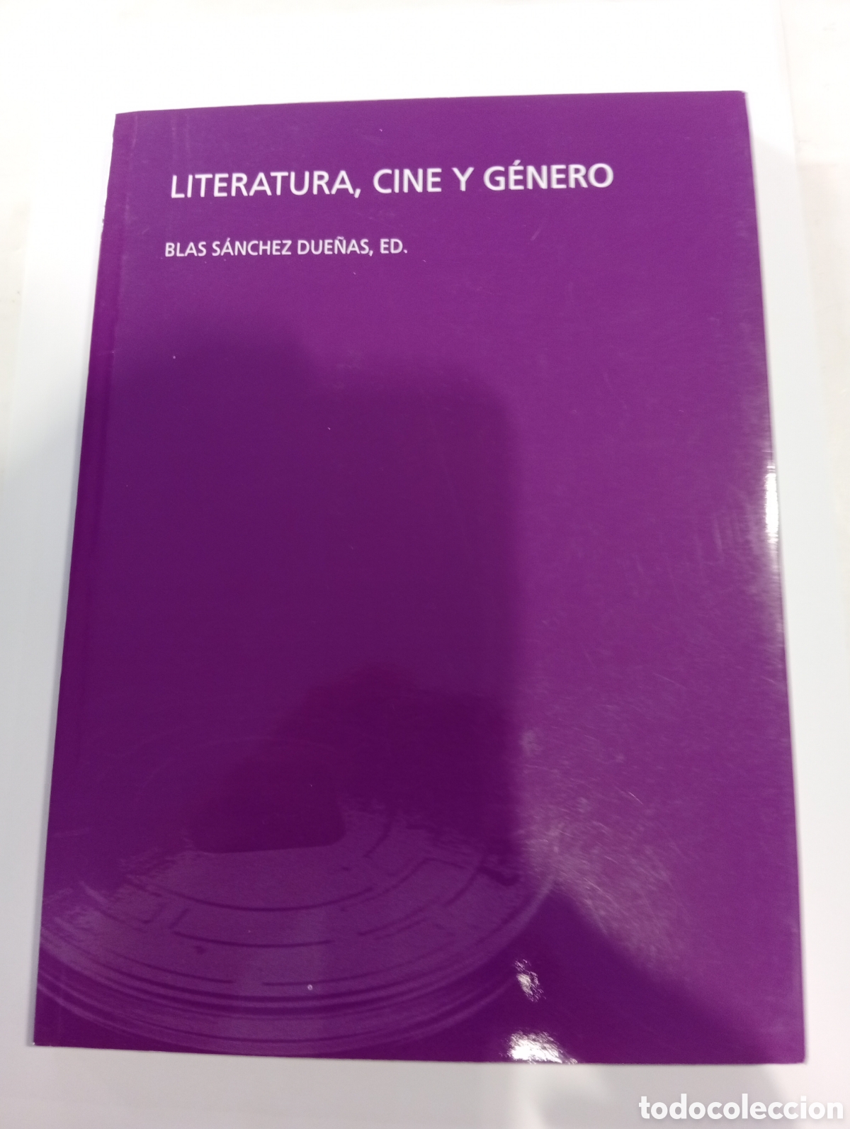Libros: Literatura, cine y g&eacute;nero Blas S&aacute;nchez Due&ntilde;as, ED.
