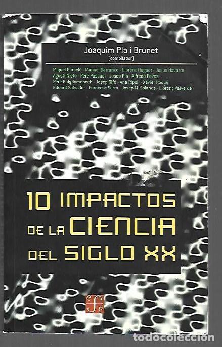 books: 10 IMPACTOS DE LA CIENCIA DEL SIGLO XX - PLA I BRUNET, JOAQUIM (COMPILADOR)