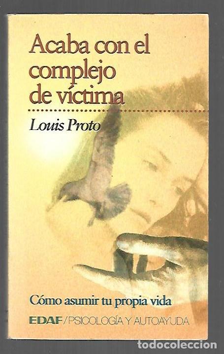 books: ACABA CON EL COMPLEJO DE VICTIMA. COMO ASUMIR TU PROPIA VIDA - PROTO, LOUIS
