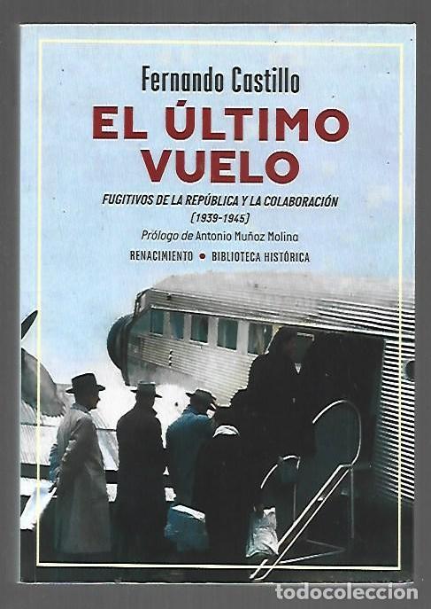 books: ULTIMO VUELO - EL. FUGITIVOS DE LA REPUBLICA Y LA COLABORACION (1939-1945) - CASTILLO, FERNANDO